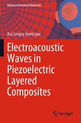 bokomslag Electroacoustic Waves in Piezoelectric Layered Composites