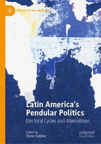bokomslag Latin Americas Pendular Politics