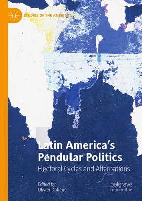 Olivier Dabène, Olivier Dabene - Latin America’s Pendular Politics, Häftad