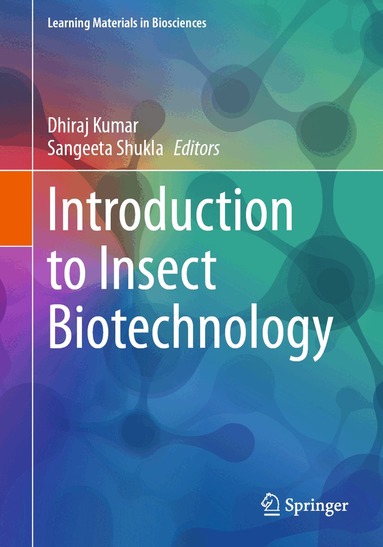 Dhiraj Kumar, Sangeeta Shukla - Introduction to Insect Biotechnology, Häftad
