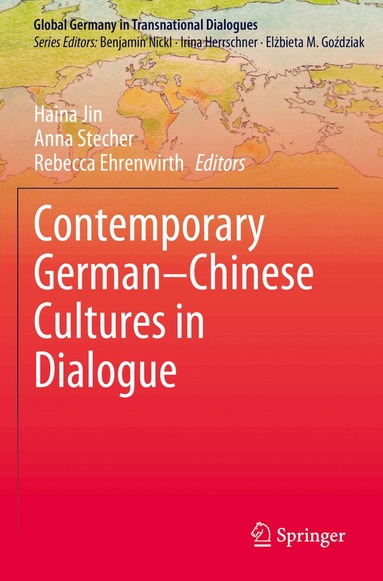 Haina Jin, Anna Stecher, Rebecca Ehrenwirth - Contemporary German–Chinese Cultures in Dialogue, Häftad