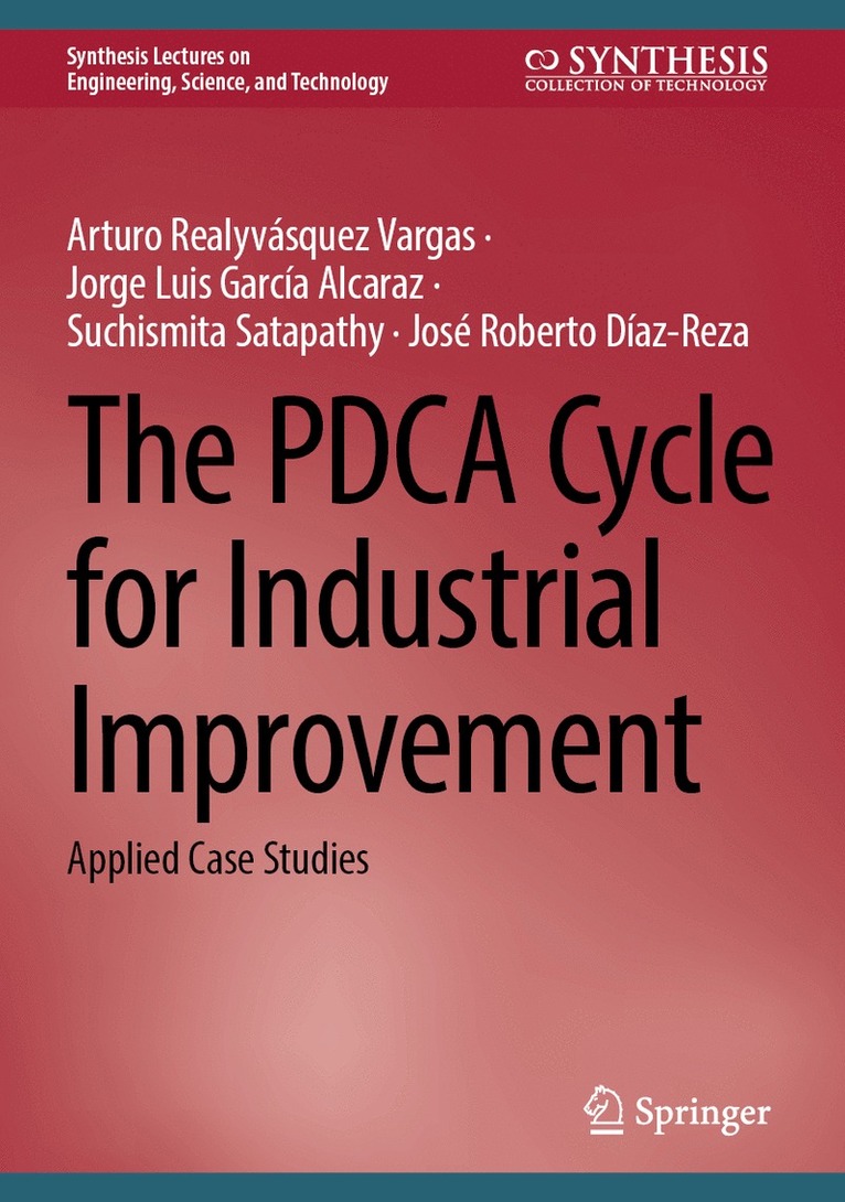 Arturo Realyvásquez Vargas, Jorge Luis García Alcaraz, Suchismita Satapathy, José Roberto Díaz-Reza, Arturo Realyvasquez Vargas, Jorge Luis Garcia Alcaraz, Jose Roberto Diaz-Reza - PDCA Cycle for Industrial Improvement, Inbunden