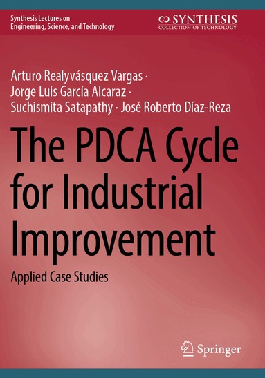 Arturo Realyvásquez Vargas, Jorge Luis García Alcaraz, Suchismita Satapathy, José Roberto Díaz-Reza - PDCA Cycle for Industrial Improvement, Häftad