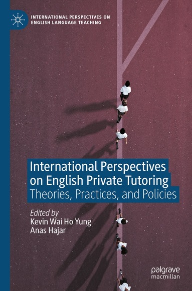Kevin Wai Ho Yung, Anas Hajar - International Perspectives on English Private Tutoring, Häftad