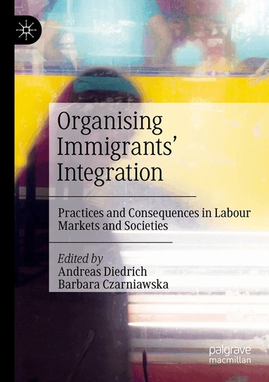 Andreas Diedrich, Barbara Czarniawska - Organising Immigrants' Integration, Häftad