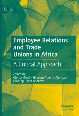 bokomslag Employee Relations and Trade Unions in Africa