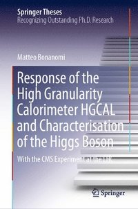bokomslag Response of the High Granularity Calorimeter HGCAL and Characterisation of the Higgs Boson