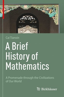 Tianxin Cai - Brief History of Mathematics, Häftad