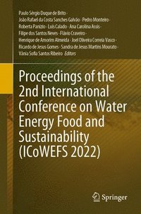 bokomslag Proceedings of the 2nd International Conference on Water Energy Food and Sustainability (ICoWEFS 2022)