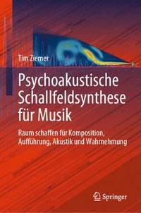 bokomslag Psychoakustische Schallfeldsynthese fr Musik