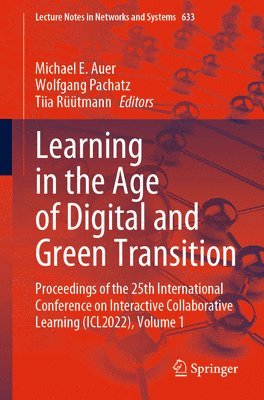 Michael E. Auer, Wolfgang Pachatz, Tiia Rüütmann, Tiia Ruutmann - Learning in the Age of Digital and Green Transition, Häftad