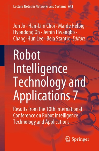 Jun Jo, Han-Lim Choi, Marde Helbig, Hyondong Oh, Jemin Hwangbo, Chang-Hun Lee, Bela Stantic - Robot Intelligence Technology and Applications 7, Häftad