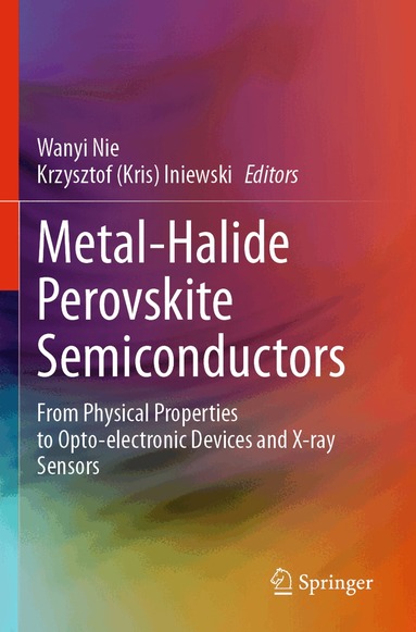 Wanyi Nie, Krzysztof (Kris) Iniewski - Metal-Halide Perovskite Semiconductors, Häftad