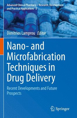 Nano- and Microfabrication Techniques in Drug Delivery 1