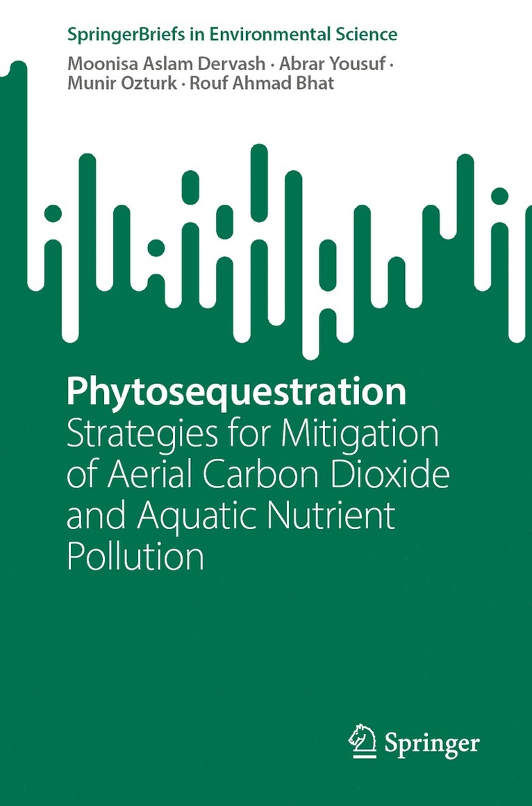 Moonisa Aslam Dervash, Abrar Yousuf, Munir Ozturk, Rouf Ahmad Bhat - Phytosequestration, Häftad
