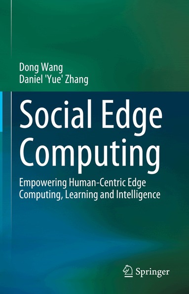 Dong Wang, Daniel 'Yue' Zhang - Social Edge Computing, Inbunden