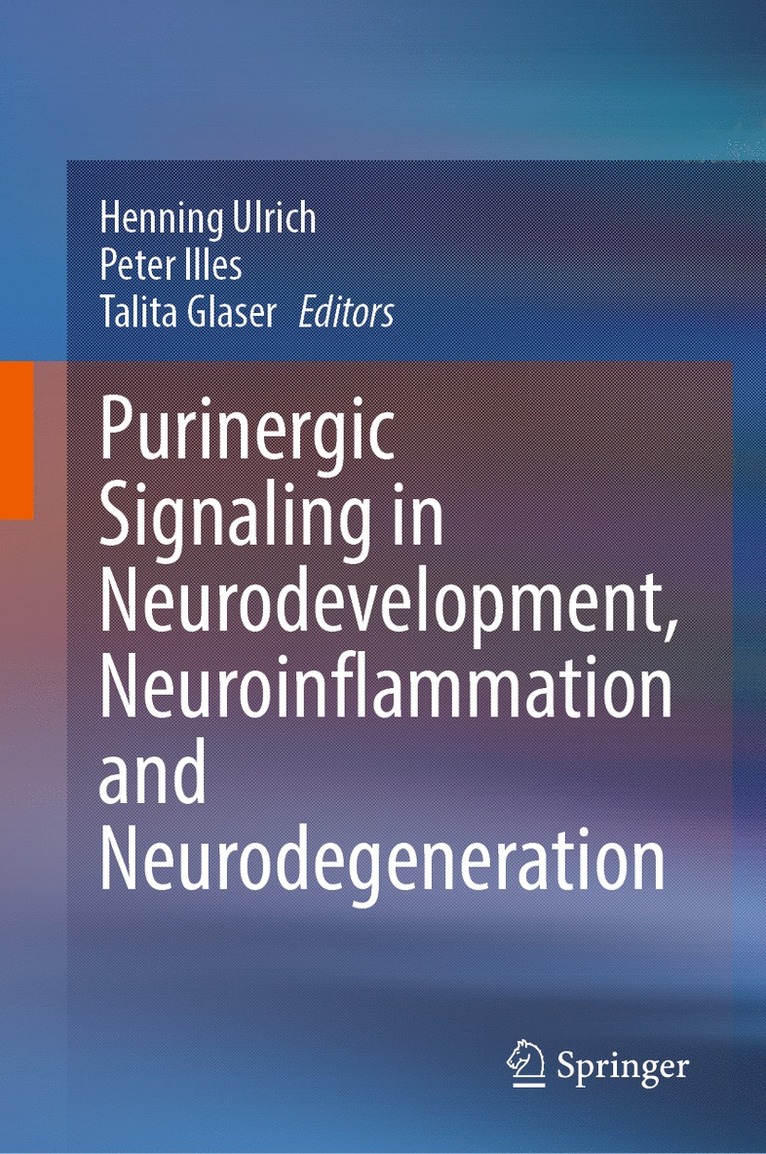 Henning Ulrich, Peter Illes, Talita Glaser - Purinergic Signaling in Neurodevelopment, Neuroinflammation and Neurodegeneration, Inbunden