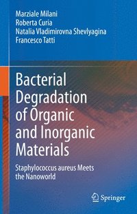 bokomslag Bacterial Degradation of Organic and Inorganic Materials