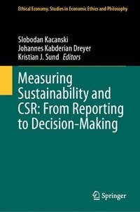 bokomslag Measuring Sustainability and CSR: From Reporting to Decision-Making