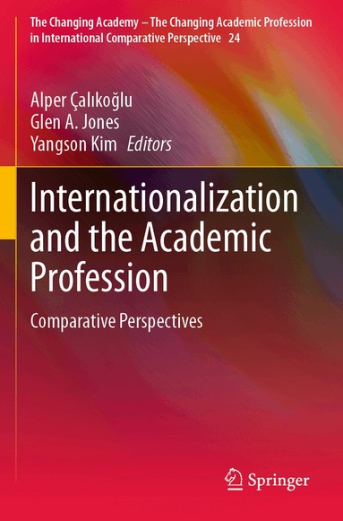 Alper Çalıkoğlu, Glen A. Jones, Yangson Kim - Internationalization and the Academic Profession, Häftad