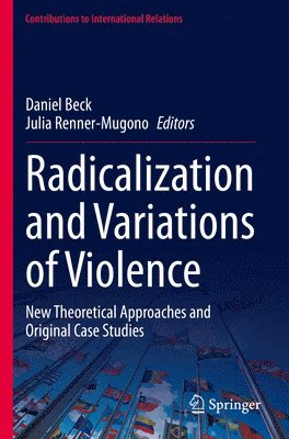 Radicalization and Variations of Violence 1