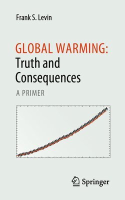 Global Warming: Truth and Consequences 1