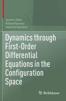 Dynamics through First-Order Differential Equations in the Configuration Space 1
