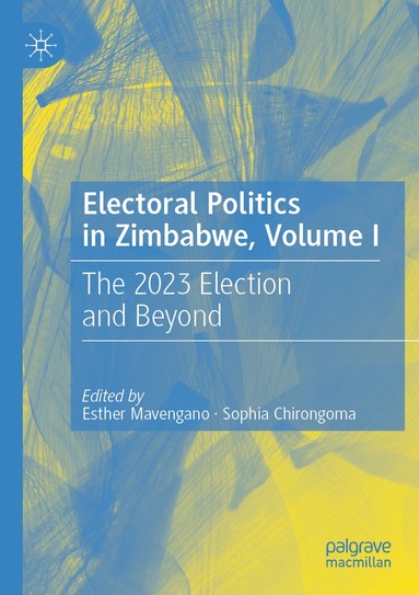 Esther Mavengano, Sophia Chirongoma - Electoral Politics in Zimbabwe, Volume I, Häftad