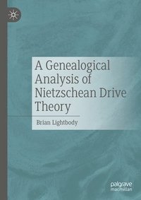 bokomslag A Genealogical Analysis of Nietzschean Drive Theory