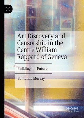 bokomslag Art Discovery and Censorship in the Centre William Rappard of Geneva