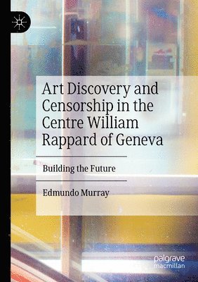 Art Discovery and Censorship in the Centre William Rappard of Geneva 1