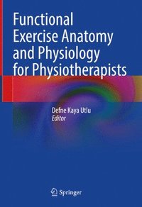 bokomslag Functional Exercise Anatomy and Physiology for Physiotherapists