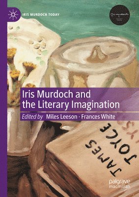 Iris Murdoch and the Literary Imagination 1