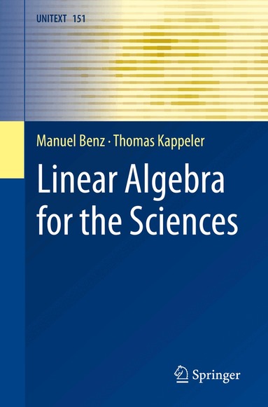 Manuel Benz, Thomas Kappeler - Linear Algebra for the Sciences, Häftad
