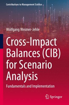 Wolfgang Weimer-Jehle - Cross-Impact Balances (CIB) for Scenario Analysis, Häftad
