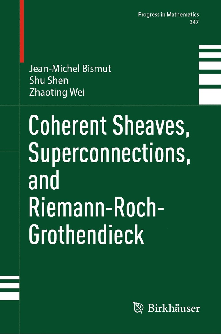 Jean-Michel Bismut, Shu Shen, Zhaoting Wei - Coherent Sheaves, Superconnections, and Riemann-Roch-Grothendieck, Inbunden