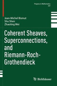 bokomslag Coherent Sheaves, Superconnections, and Riemann-Roch-Grothendieck