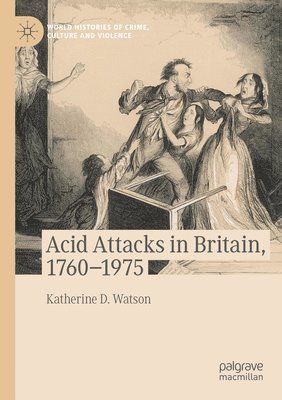 bokomslag Acid Attacks in Britain, 1760-1975
