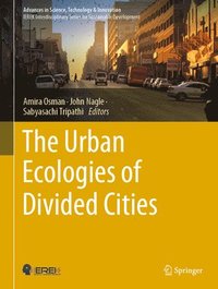 bokomslag The Urban Ecologies of Divided Cities