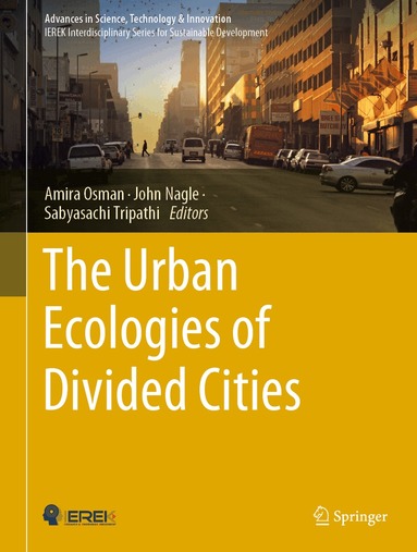 Amira Osman, John Nagle, Sabyasachi Tripathi - Urban Ecologies of Divided Cities, Inbunden