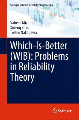 Which-Is-Better (WIB): Problems in Reliability Theory 1