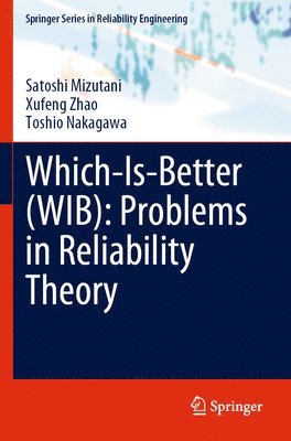 bokomslag Which-Is-Better (WIB): Problems in Reliability Theory