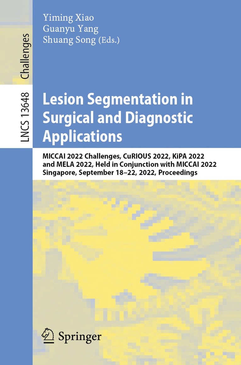 Yiming Xiao, Guanyu Yang, Shuang Song - Lesion Segmentation in Surgical and Diagnostic Applications, Häftad