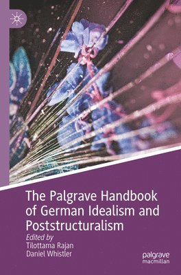Tilottama Rajan, Daniel Whistler - Palgrave Handbook of German Idealism and Poststructuralism, Häftad