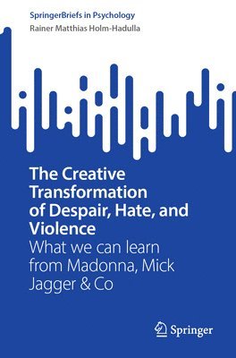 bokomslag The Creative Transformation of Despair, Hate, and Violence