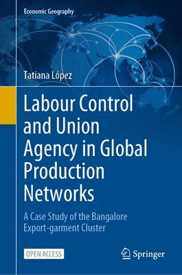 bokomslag Labour Control and Union Agency in Global Production Networks