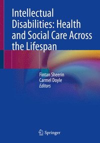 bokomslag Intellectual Disabilities: Health and Social Care Across the Lifespan
