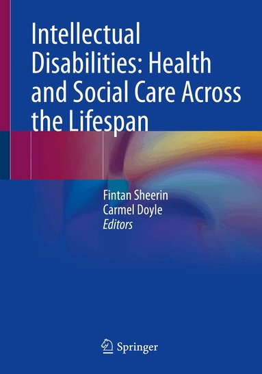 Fintan Sheerin, Carmel Doyle - Intellectual Disabilities: Health and Social Care Across the Lifespan, Häftad