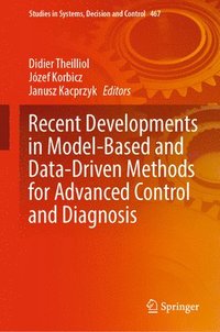 bokomslag Recent Developments in Model-Based and Data-Driven Methods for Advanced Control and Diagnosis