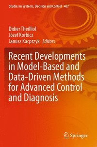 bokomslag Recent Developments in Model-Based and Data-Driven Methods for Advanced Control and Diagnosis